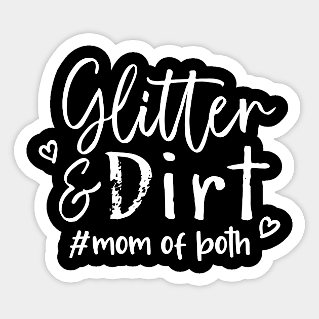 Glitter and Dirt Mom of Both Shirt, Glitter & Dirt Shirt, Mom Shirts, Mom life Shirt, Shirts for Moms, Mothers Day Gift, Trendy Mom T-Shirts, Shirts for Moms, Blessed With Both Cute Adults Love Shirt Sticker by Happiness Shop